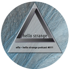 elfa – hello strange podcast #011