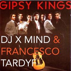 GIPSY KING - Bamboleo (DJ X MIND & FRANCESCO TARDYF) 2013