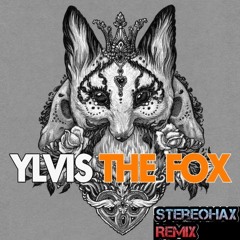 Ylvis - What Does The Fox Say (Stereohax Remix)