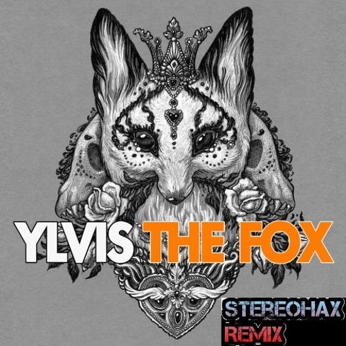 Ylvis - What Does The Fox Say (Stereohax Remix)