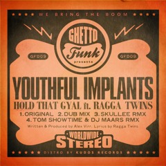 Youthful Implants ft. The Ragga Twins- Hold That Gyal (Tom Showtime vs DJ Maars Remix)