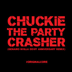 CHUCKIE – THE PARTYCRASHER (GENAIRO NVILLA DD10Y ANNIVERSARY REMIX)