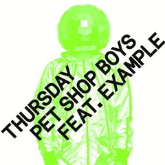 Pet Shop Boys feat. Example - Thursday (Jolyon Petch Club Mix)