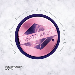 BFA0001 - BEATFLAKES - Future Turn Up [PREVIEW/ SNIPPETS] - OUT NOW!