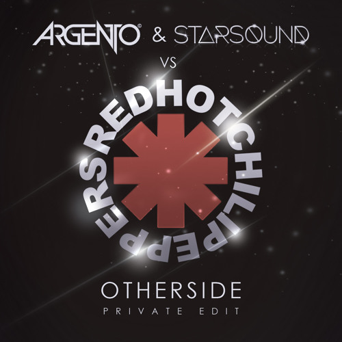 Argento & Starsound vs. Red Hot Chili Peppers - Otherside (Private Edit)