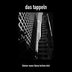 DAS TAPPELN ( Benu / KLEINER MANN Techno Mix )