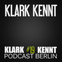 Klark Kennt - K K Podcast Berlin #19