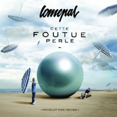 Lomepal - Cette Foutue Perle