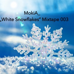 MokiA_  | White Snowflakes Mixtape 003 [DCMBR|2013]