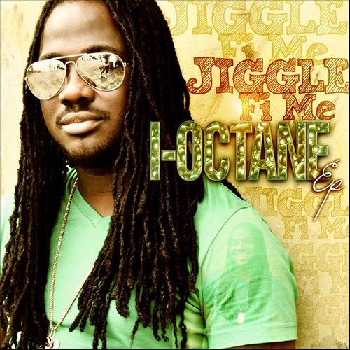 I - Octane - Jiggle Fi Me March 2012