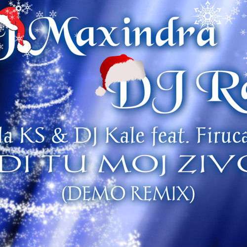Djomla KS & DJ Kale feat. Firuca Cina - Budi Tu Moj Zivote (DEMO Remix by Maxindra & DJ RaYa) 2013