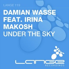 Damian Wasse Feat. Irina Makosh - Under The Sky (Original Mix)
