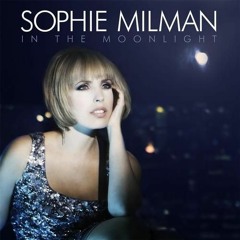 Sophie Milman - "Oh Look At Me Now"