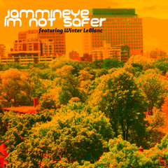 I'm Not Safer (feat. Winter LeBlanc) [DEMO]