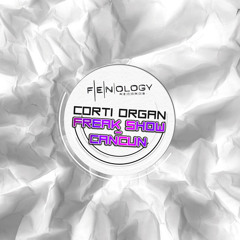Corti Organ - Freak Show (Original Edit)