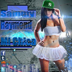 Mi chica - Sammy & Raymond Vc