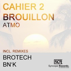 Cahier 2 Brouillon - Atmo (Bn'K Remix) (Preview)