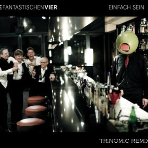 Fanta Vier - Einfach sein [trinomic remix]