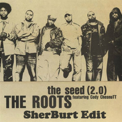 The Roots ft. Cody ChesnuTT - The Seed (2.0) (SherBurt Edit)