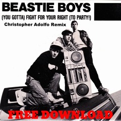Beastie Boys- Fight For Your Right (Christopher Adolfo Remix) FREE DOWNLOAD