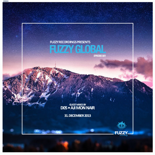 Fuzzy Global 001 hosted by D05 & Aji Mon Nair