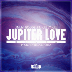 Jimmy Goodz ft. Celly Cel - Jupiter Love remix