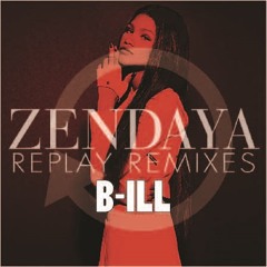 Replay (B-ILL's Chill Trap Remix) - Zendaya