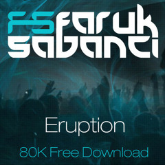 Faruk Sabanci - Eruption [FREE DOWNLOAD]