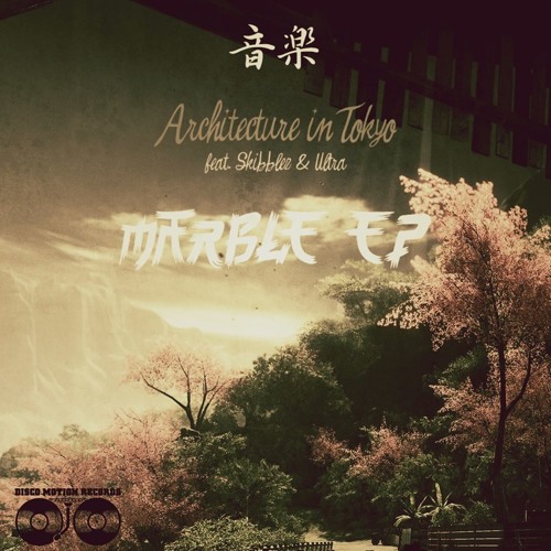 Architecture In Tokyo (ft. Ultra) - Marble 大理石
