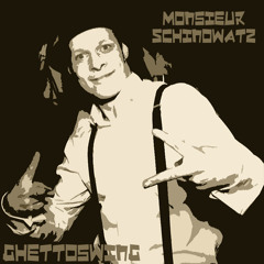 Monsieur Schinowatz - Ghettoswing (Cirque de la Nuit - Exclusive Mix)