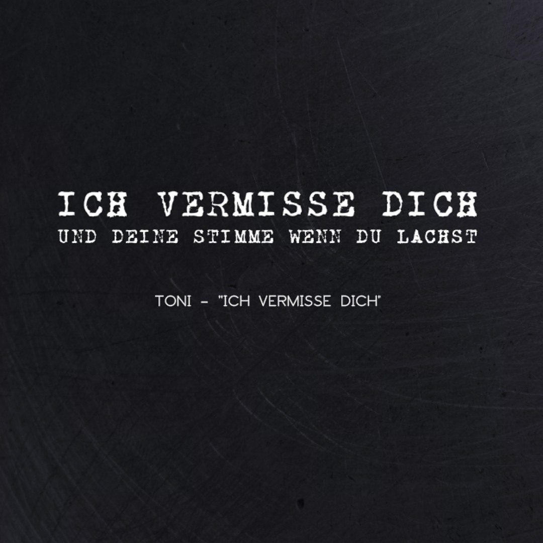 Listen to ICH VERMISSE DICH by TONI in alles playlist online for free on  SoundCloud, image size:1080x1080