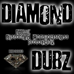 DAWL - Protofunk / Distorted Consciousness - Diamond Dubz DD0003