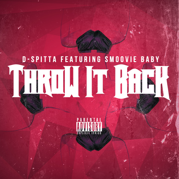 D-Spitta ft. Smoovie Baby - Throw It Back [Thizzler.com Exclusive]