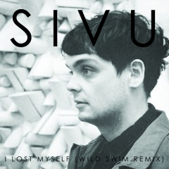 Sivu - I Lost Myself (Wild Swim Remix)