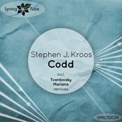 Stephen J. Kroos - Codd (Tvardovsky Remix) [Spring Tube Limited]