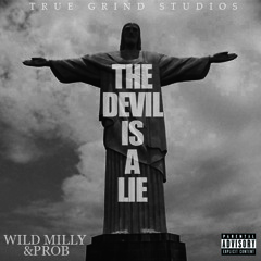 Wild Milly - The Devil Is A Lie Ft. Prob