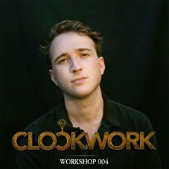 Clockwork: The Workshop - Episode 004