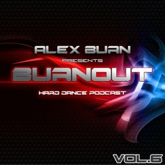 Alex Burn presents BURNOUT Vol.6