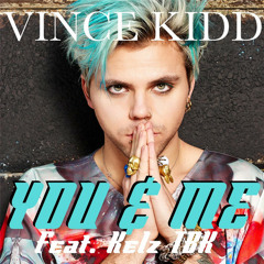 Vince Kidd - You & Me (feat. Kelz Tbk)
