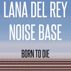 Born to Die (Noise Base Orchestral Remix)
