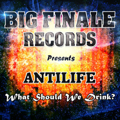 ANTILIFE - What Should We Drink? [PREVIEW] Grab your copy now!