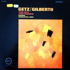 "Hot Vinyl Sundays" Track: "Corcovado" - Getz / Gilberto (1964)