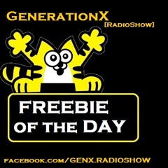 Generation X [RadioShow] -- 'FREEBIE OF THE DAY'