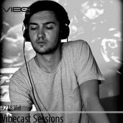 Vid @ Vibecast Sessions #218 - Vibe FM Romania