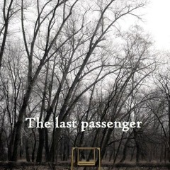 The Last Passenger — No more