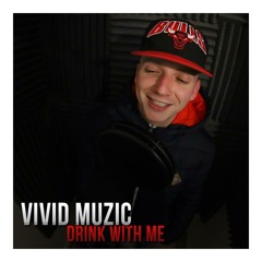 ViviD Muzic - Drink With Me