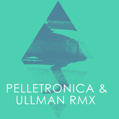 Megalomania (Pellectronica & Ullmann Remix)