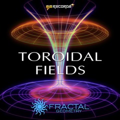 Fractal Geometry - Toroidal Fields (Original Mix) [SJE Records]