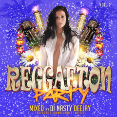 REGGAETON PARTY Vol. 2 (Mixed By Di Nasty Deejay)