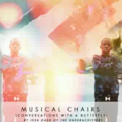 Musical Chairs - Issa Gold  ( The Underachievers )